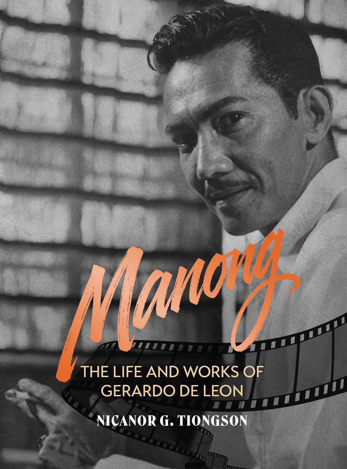 MANONG: THE LIFE AND WORKS OF GERARDO DE LEON